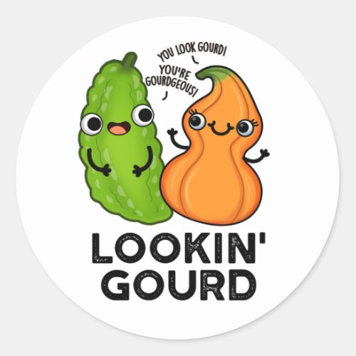 Lookin Gourd Funny Veggie Puns Classic Round Sticker