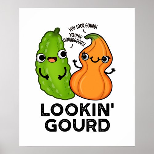 Lookin Gourd Funny Veggie Puns Poster