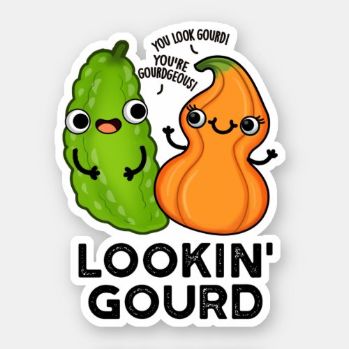 Lookin Gourd Funny Veggie Puns Sticker