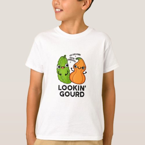 Lookin Gourd Funny Veggie Puns T_Shirt