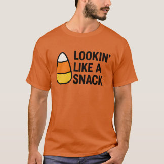 Lookin' Like a Snack T-Shirt