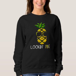 Lookin Pine Cool Pineapple Sweatshirt