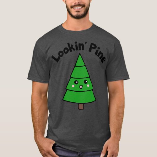 Lookin Pine Kawaii Cute Tree T_Shirt
