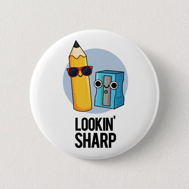 Lookin Sharp Funny Pencil Pun  Button (Front)