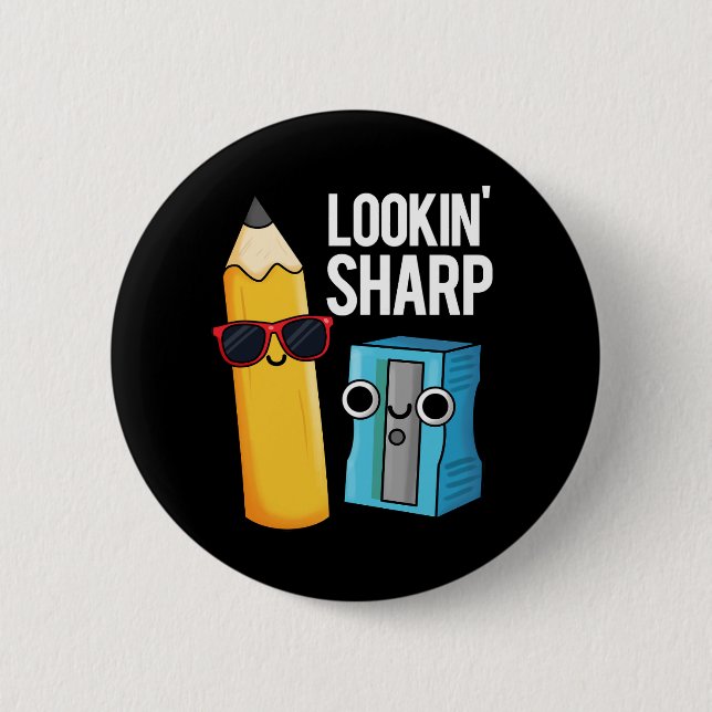 Lookin Sharp Funny Pencil Pun Dark BG Button (Front)
