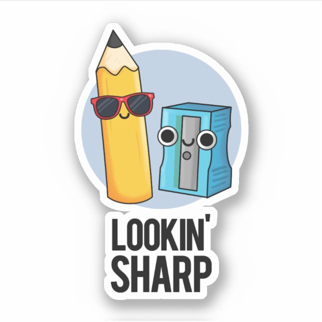 Lookin Sharp Funny Pencil Pun  Sticker (Front)