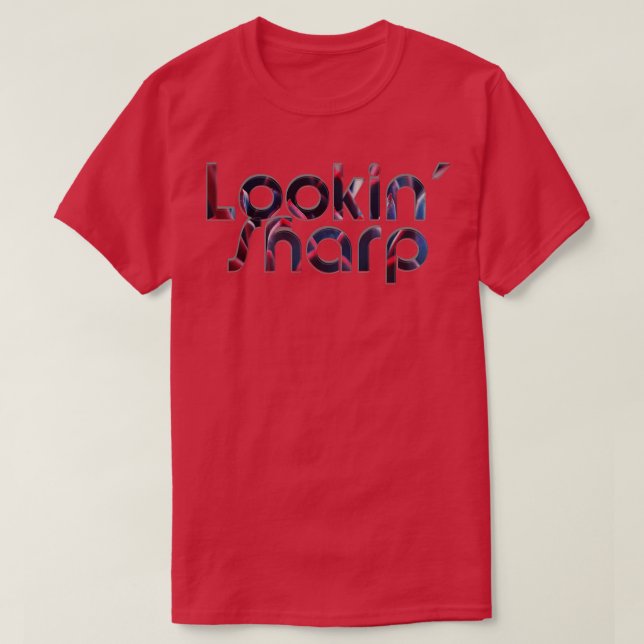 Lookin Sharp T-Shirt (Design Front)