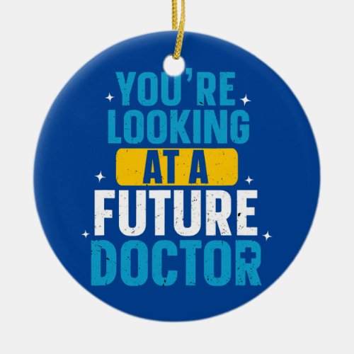 Looking At Future Doctor Medical School Student Ceramic Ornament