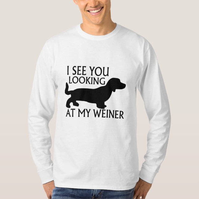 Looking At My Weiner T-Shirt (Front)