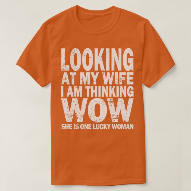 Looking At My Wife T-Shirt (Design Front)