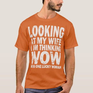 Looking At My Wife T-Shirt