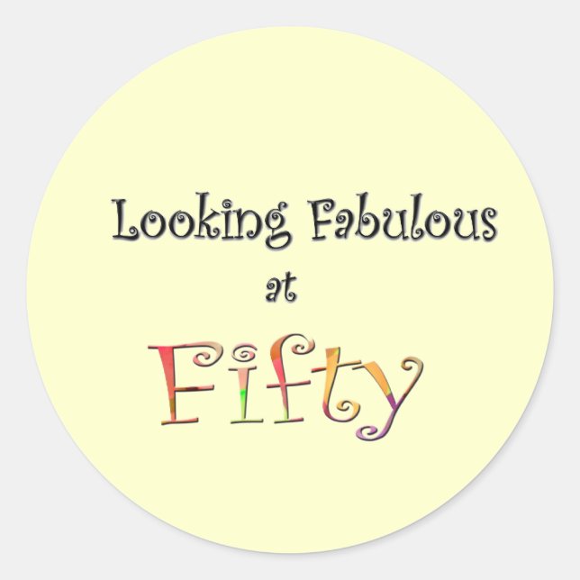 Looking Fabulous at 50 Classic Round Sticker (Front)