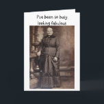 Looking Fabulous Funny Belated Birthday Card<br><div class="desc">Wish a good friend a happy be late birthday and help bring a smile to her face as well.  Vintage photo of a less than hot babe helps add the witty touch of sarcasm. I've been so busy looking fabulous that i forgot to send your birthday card on time.</div>