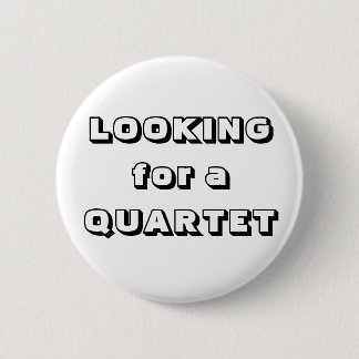 "Looking for a Quartet" buttons
