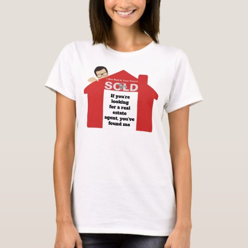 Looking for a real estate agent T_Shirt