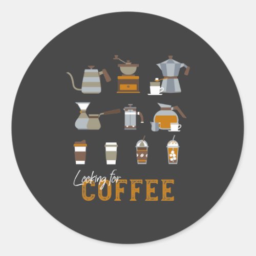 Looking for Delicious Coffee Drink Classic Round Sticker