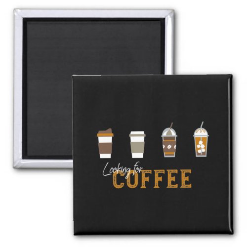 Looking for Delicious Coffee Drink Magnet