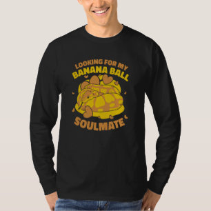 Looking For My Banana Ball Soulmate Banana Ball Py T-Shirt