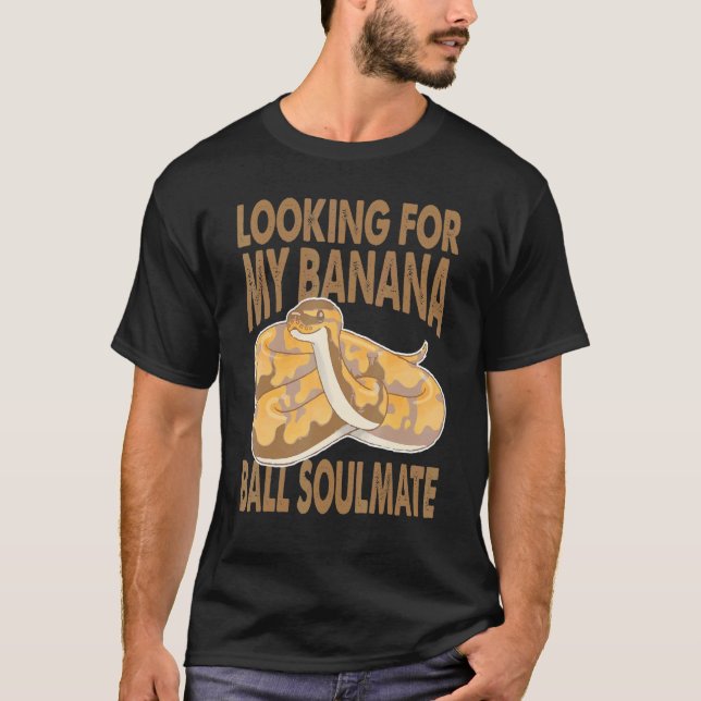 Looking For My Banana Ball Soulmate   Python Snake T-Shirt (Front)
