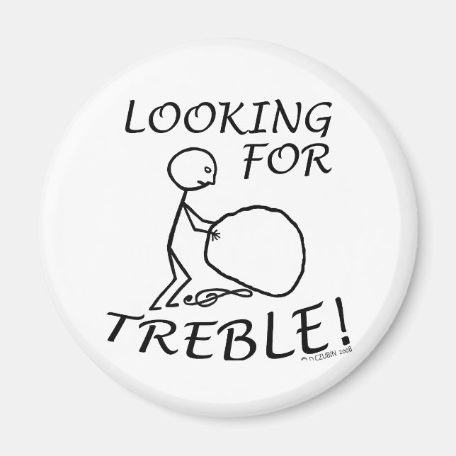 Looking For Treble Magnet (Front)