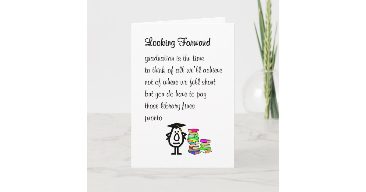 Looking Forward - a funny high school grad poem Card | Zazzle.com