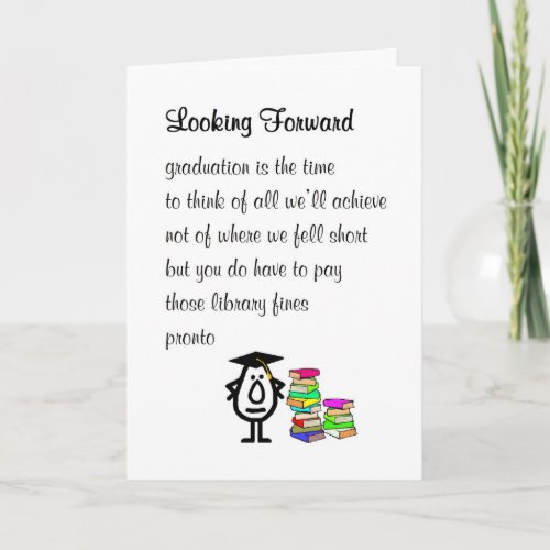 Looking Forward _ a funny high school grad poem Card