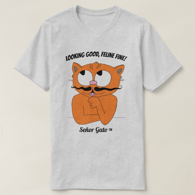 "LOOKING GOOD, FELINE FINE!" Funny Cat Pun T-Shirt (Design Front)