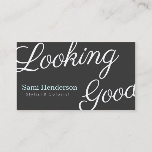 Customizable Looking Good Grey Business Card