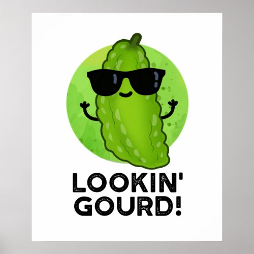 Looking Gourd Funny Cool Veggie Pun  Poster