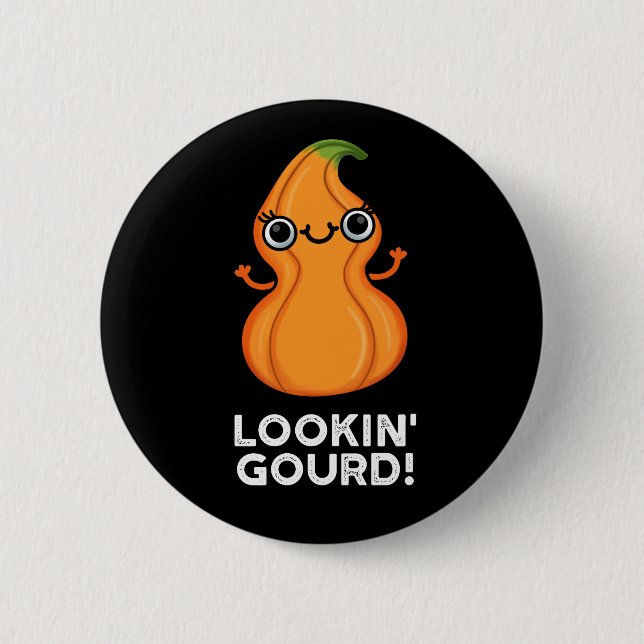 Looking Gourd Funny Veggie Pun Dark BG Button (Front)