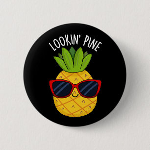 Looking Pine Funny Pineapple Pun Dark BG Button