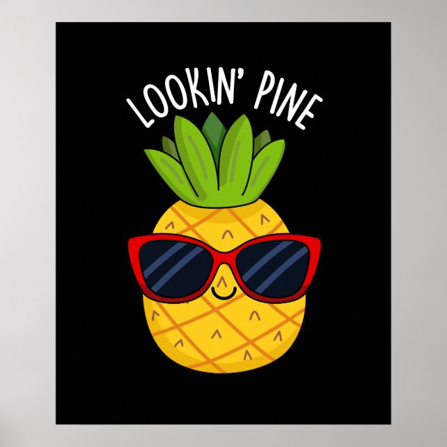 Looking Pine Funny Pineapple Pun Dark BG Poster (Front)