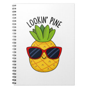 Looking Pine Funny Pineapple Pun  Notebook