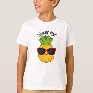 Looking Pine Funny Pineapple Pun  T-Shirt