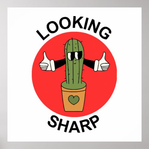 Looking Sharp  Cactus Pun Poster
