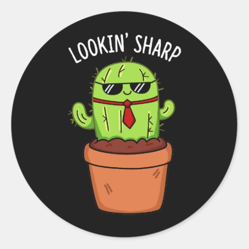 Looking Sharp Funny Cactus Pun Dark BG Classic Round Sticker