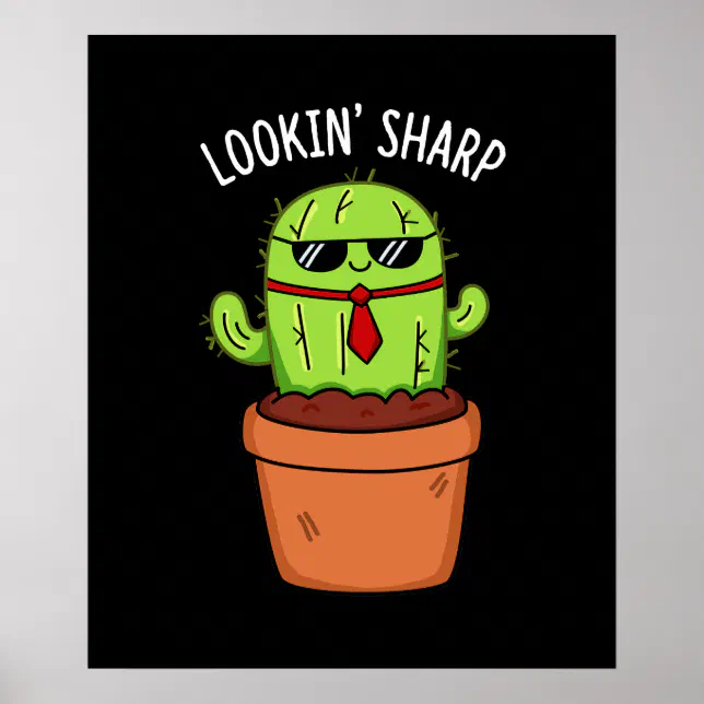 Looking Sharp Funny Cactus Pun Dark BG Poster | Zazzle