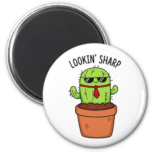 Looking Sharp Funny Cactus Pun  Magnet