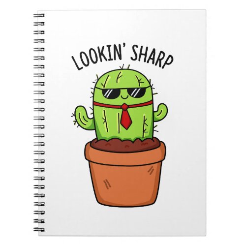 Looking Sharp Funny Cactus Pun  Notebook