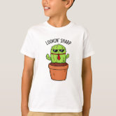 Looking Sharp Funny Cactus T-Shirt Funny Pun Shirt Looking Sharp Funny Cactus T-Shirt Funny Pun Shirt