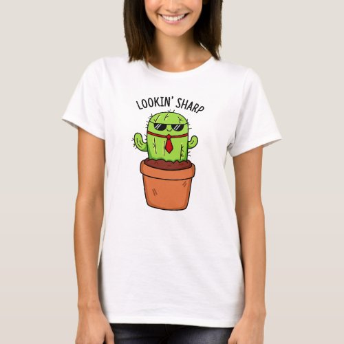 Looking Sharp Funny Cactus Pun  T_Shirt