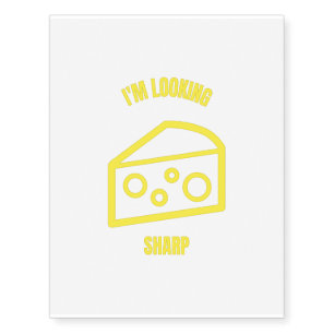 Looking sharp funny cheese pun jokes temporary tattoos