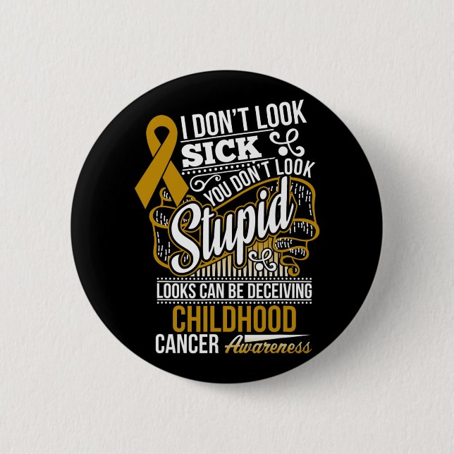 Looks Can Be Deceiving Childhood Cancer Awareness  Button (Front)