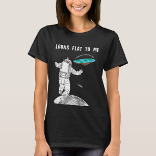 Looks Flat To Me Flat Earth Map Conspiracy 1 T-Shirt