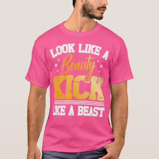 Looks Like A Beauty Kick Like A Beast Karate Lover T-Shirt