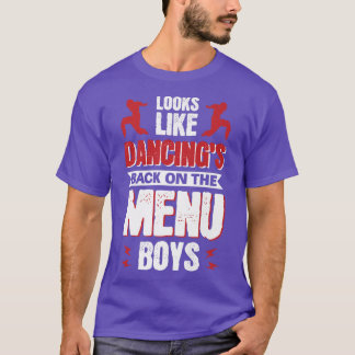 Looks Like Dancing's Back On The Menu Boys Premium T-Shirt
