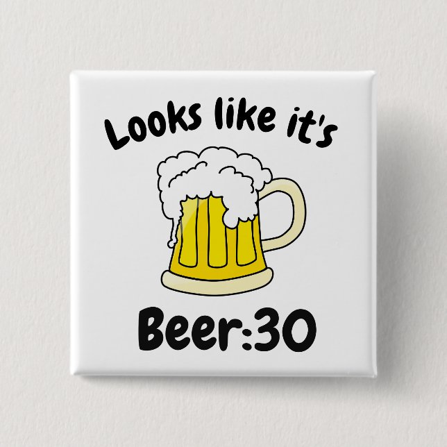 Looks like its Beer30 Drinking Humor Button (Front)