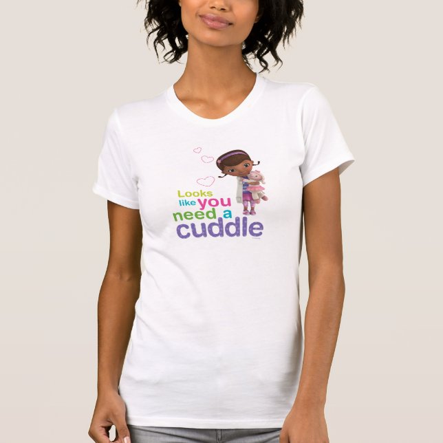 Looks Like You Need a Cuddle T-Shirt (Front)