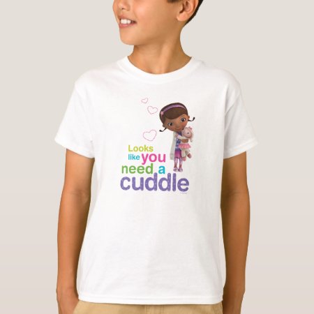 Looks Like You Need A Cuddle T-shirt