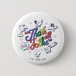 LOONEY TUNES™ - That's All Folks! Pride Badge Button